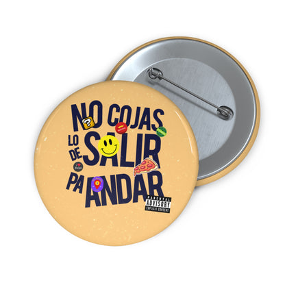 No cojas lo de salir pa' andar - Pin Button