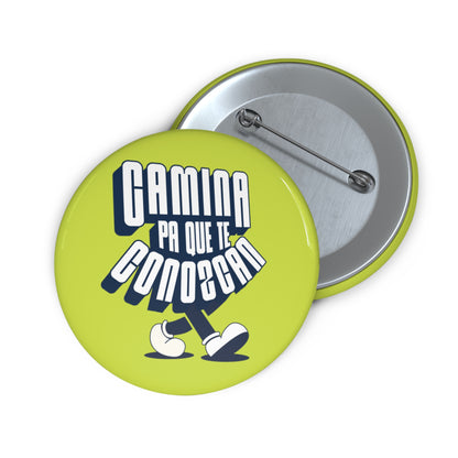 Camina pa' que te conozcan - Pin Button