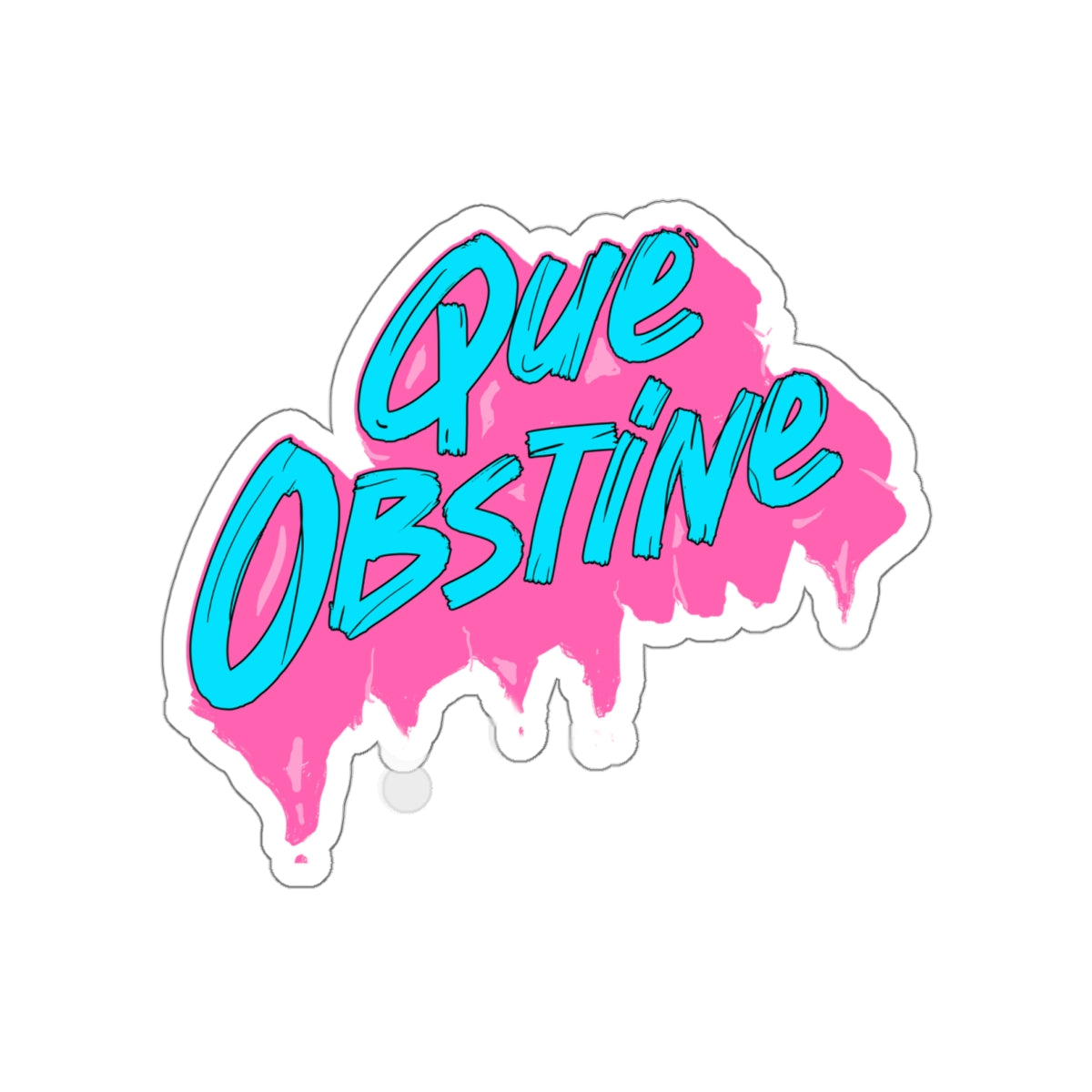 Que obstine -  Sticker