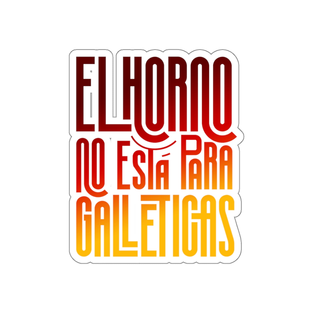 El horno no está para galleticas -  Sticker