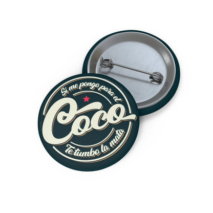 Si me pongo para el coco te tumbo la mata - Pin Button