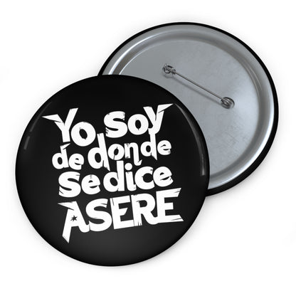 Yo soy de donde se dice asere - Pin Button