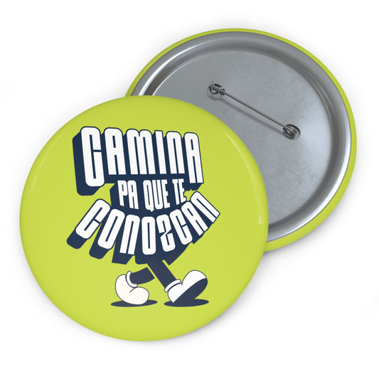 Camina pa' que te conozcan - Pin Button