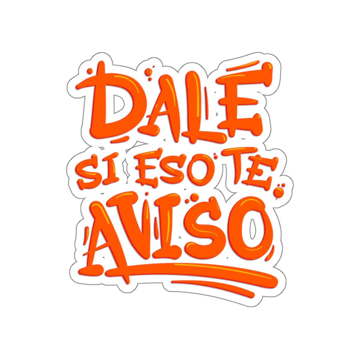 Dale si eso te aviso -  Sticker