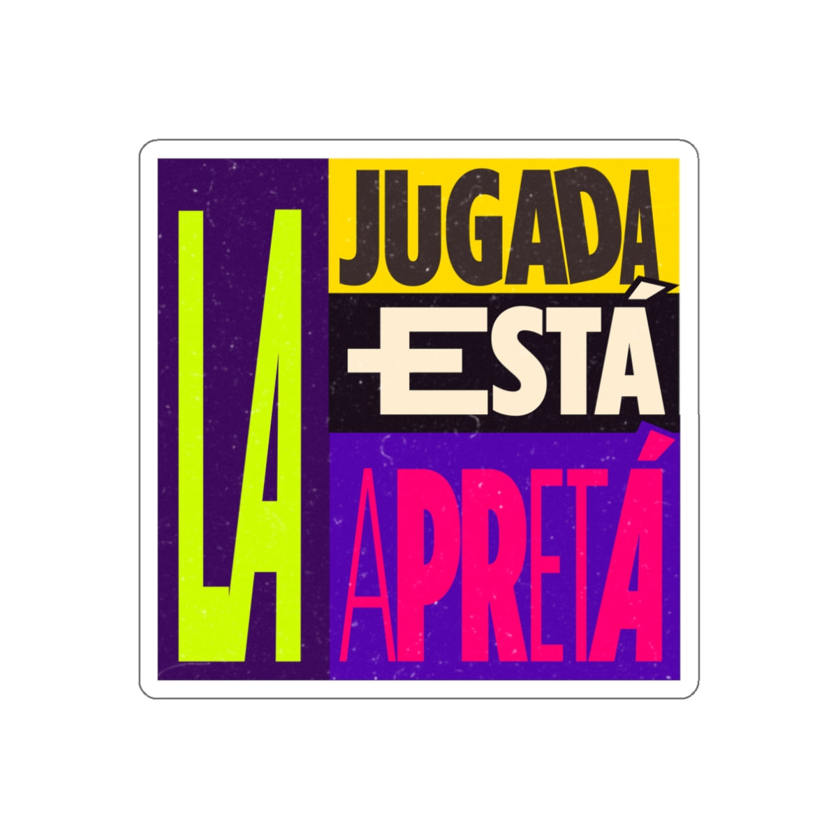 La jugada está apretá' -  Sticker