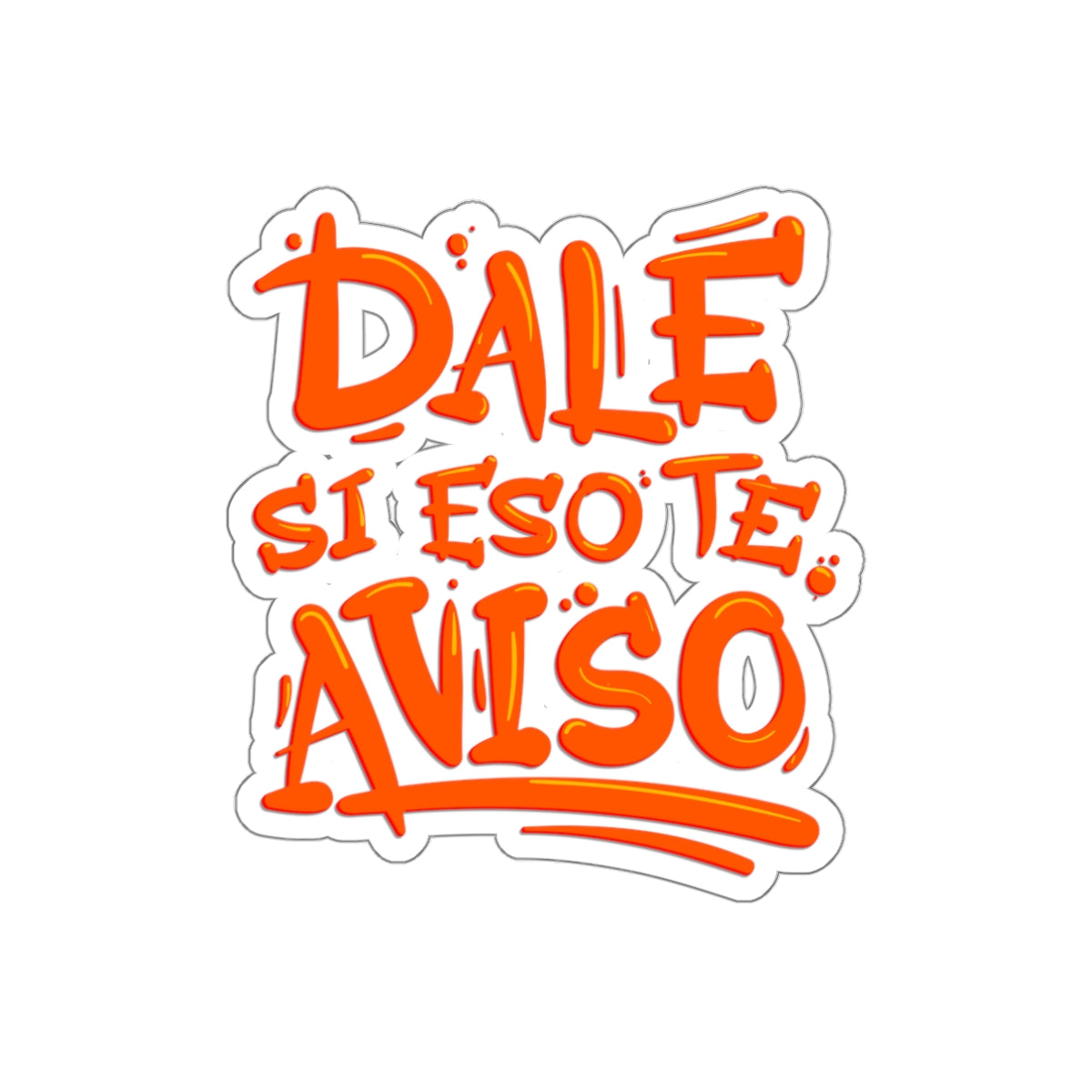 Dale si eso te aviso -  Sticker