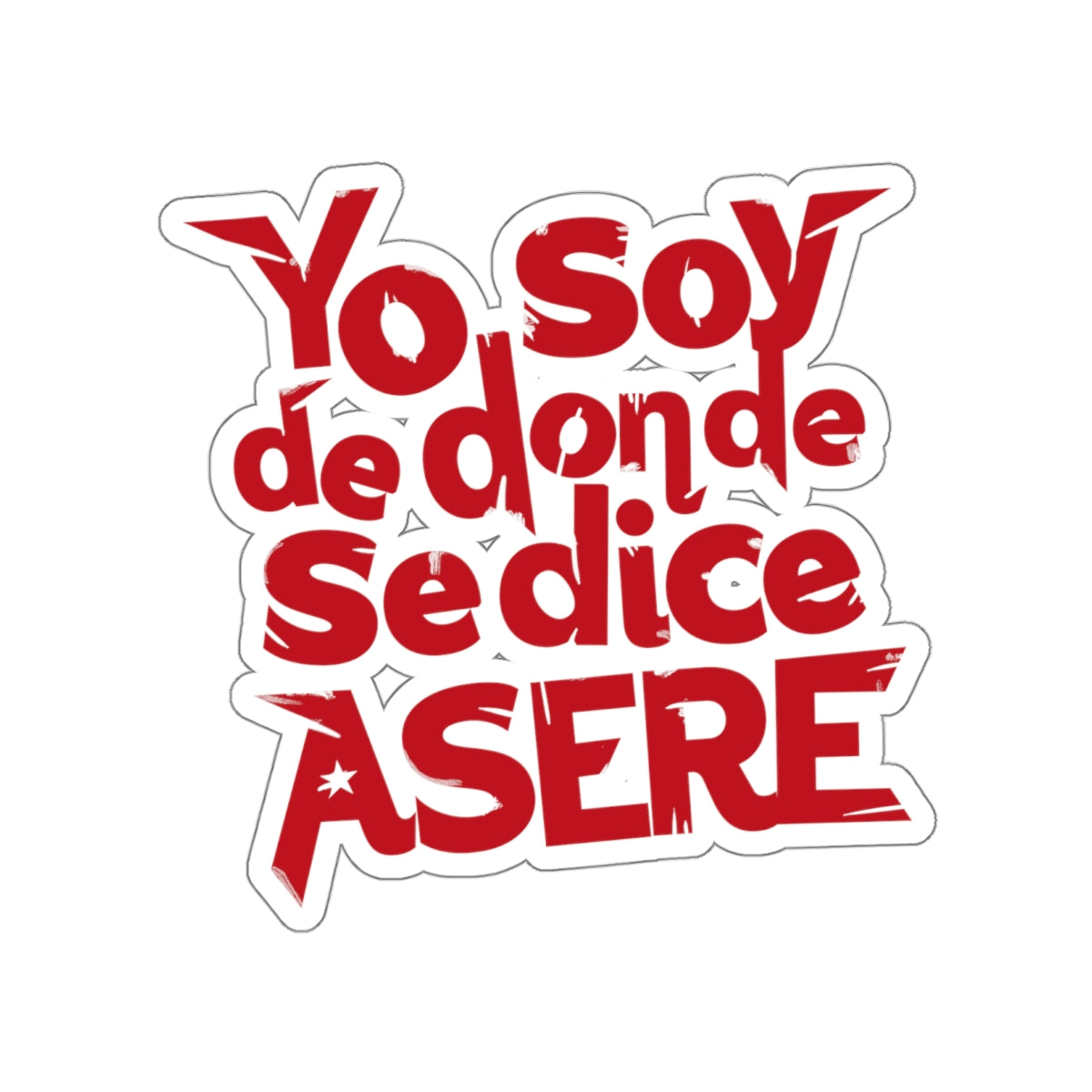 Yo soy de donde se dice Asere -  Sticker