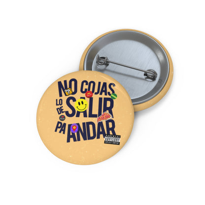 No cojas lo de salir pa' andar - Pin Button