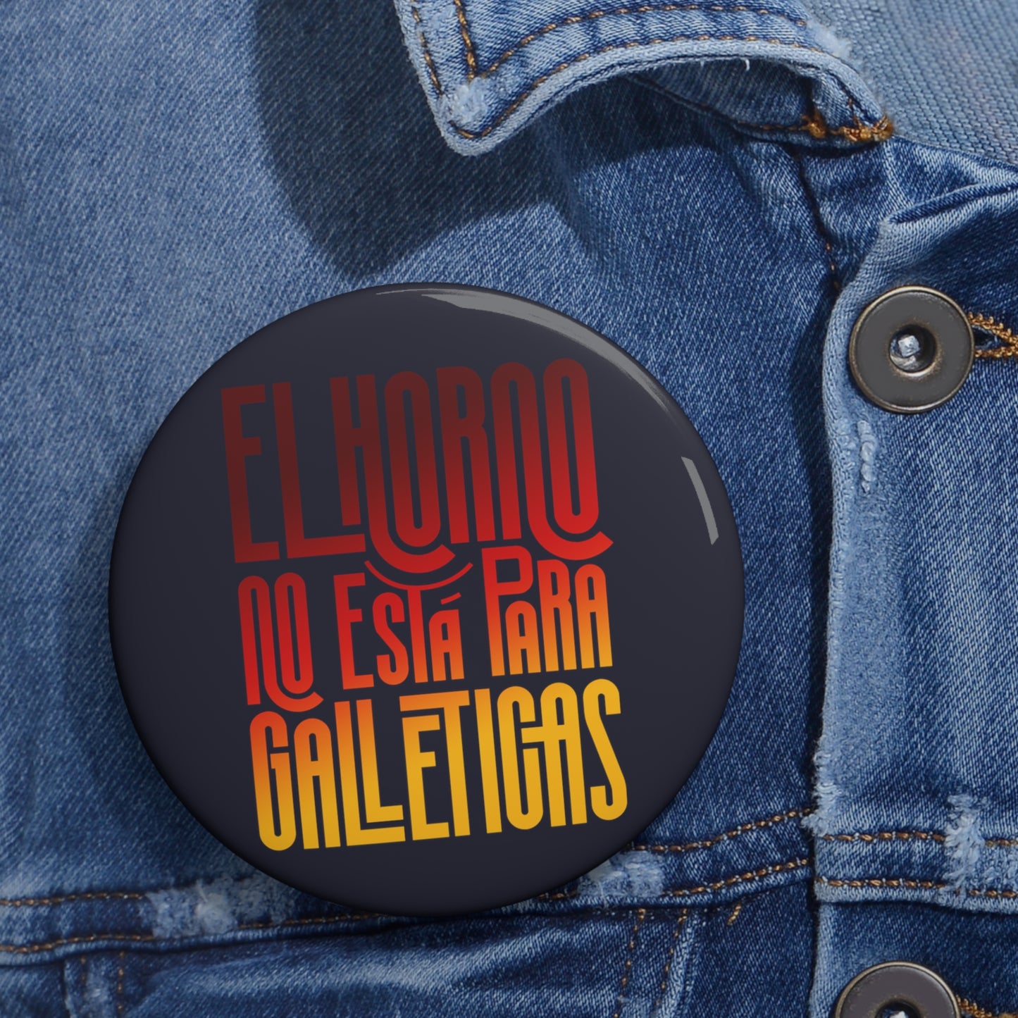 El horno no está para galleticas - Pin Button