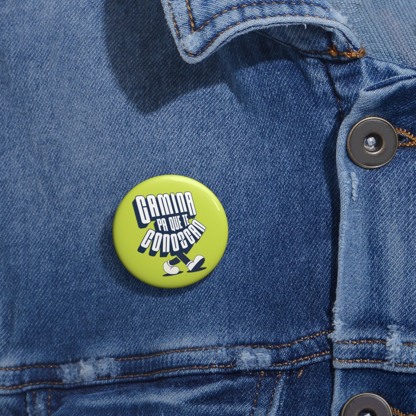 Camina pa' que te conozcan - Pin Button