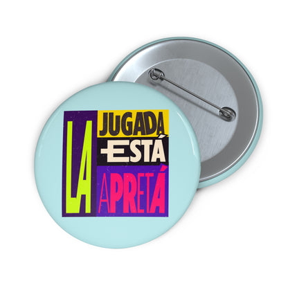 La jugada está apretá' - Pin Button