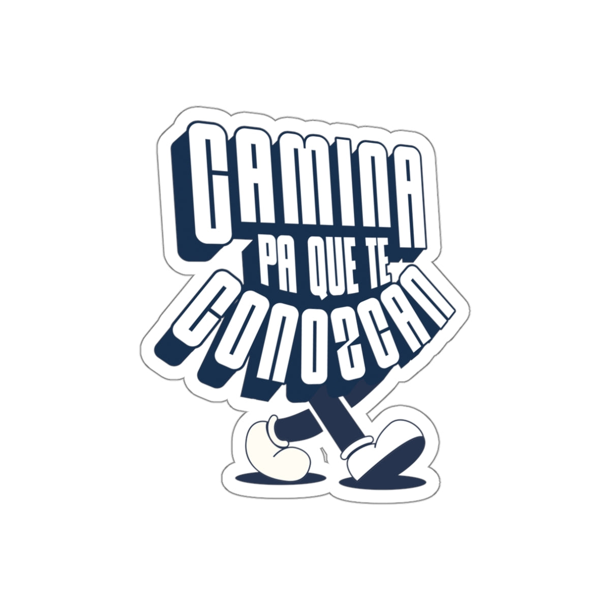 Camina pa' que te conozcan -  Sticker