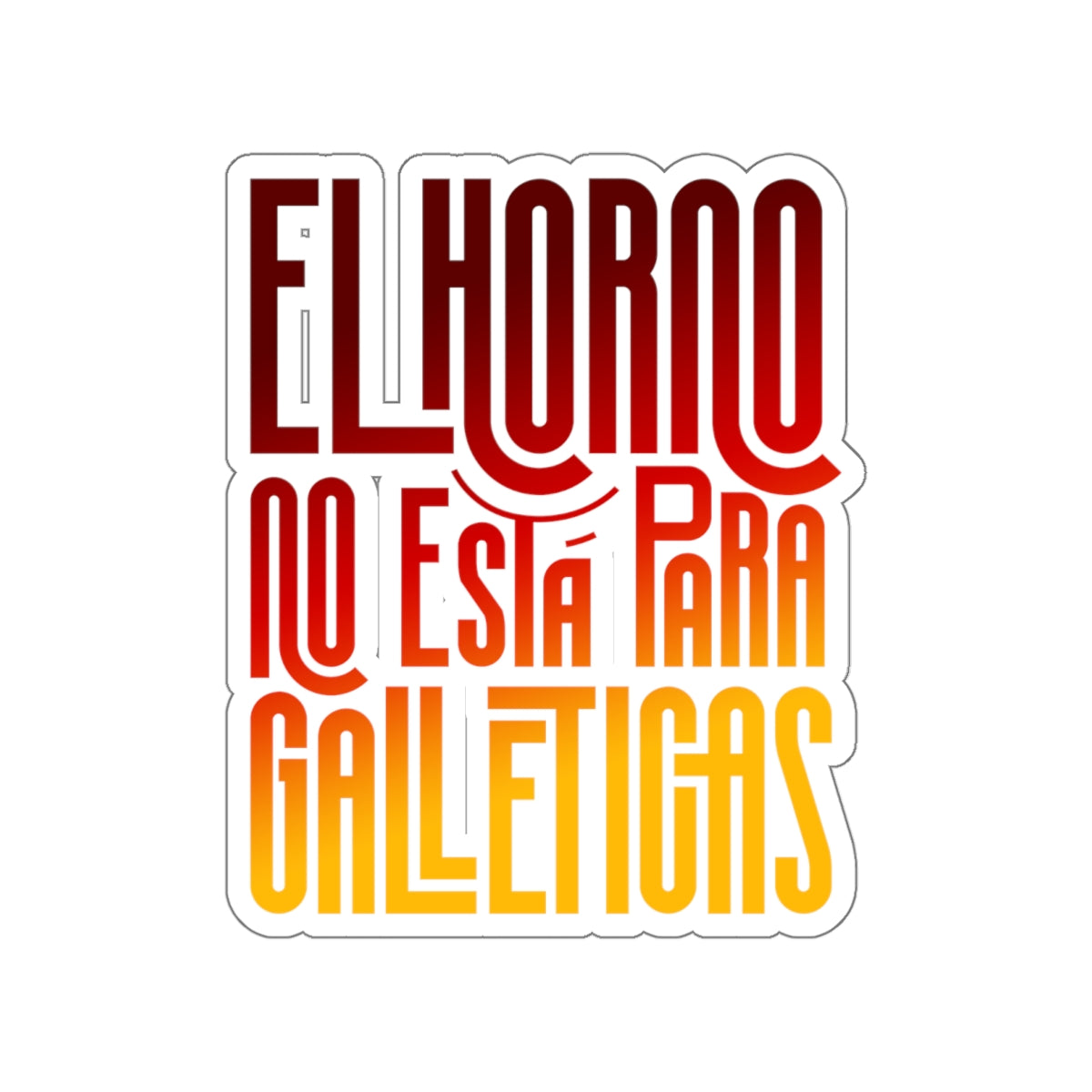 El horno no está para galleticas -  Sticker