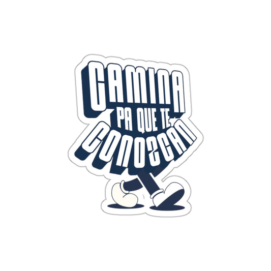 Camina pa' que te conozcan -  Sticker