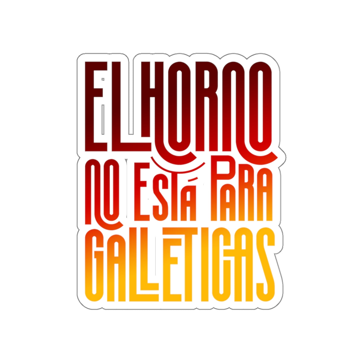 El horno no está para galleticas -  Sticker