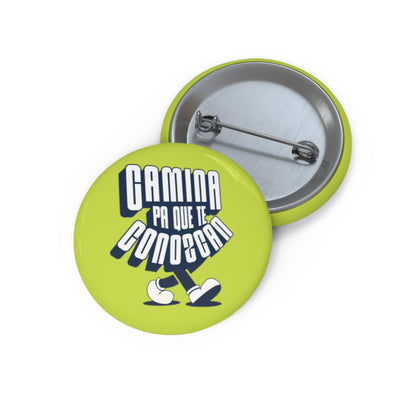 Camina pa' que te conozcan - Pin Button