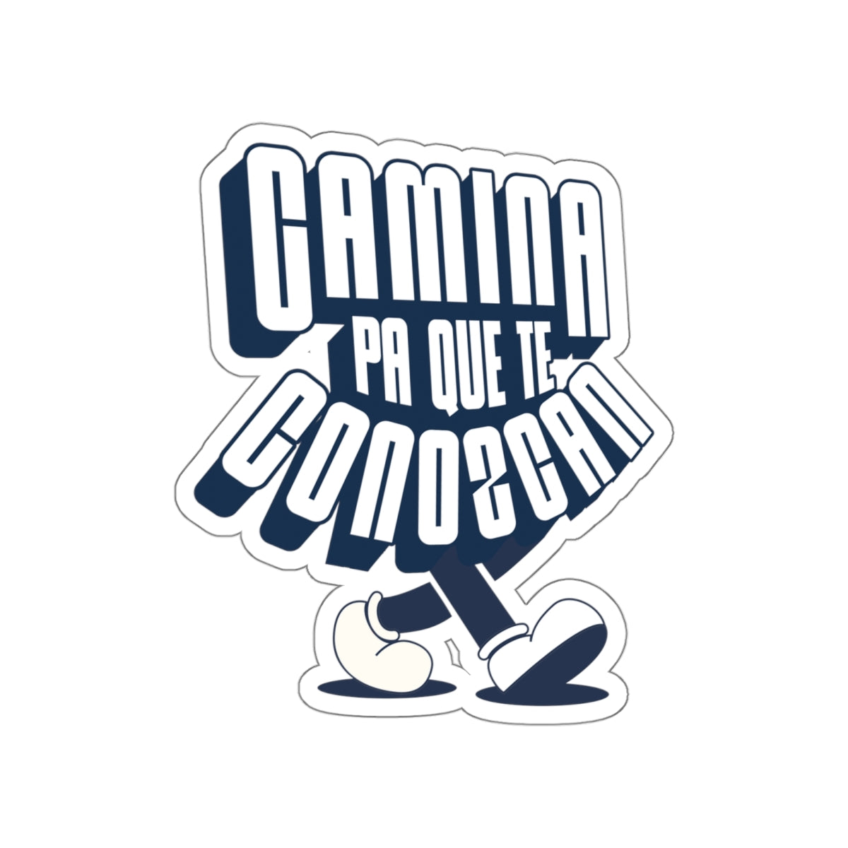 Camina pa' que te conozcan -  Sticker