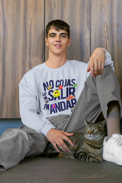 No cojas lo de salir pa' andar - Sweatshirt