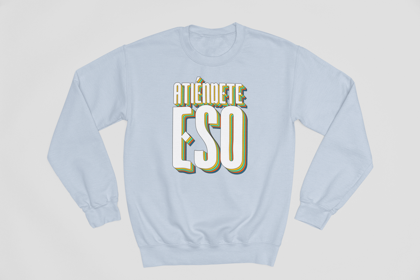 Atiéndete eso - Sweatshirt