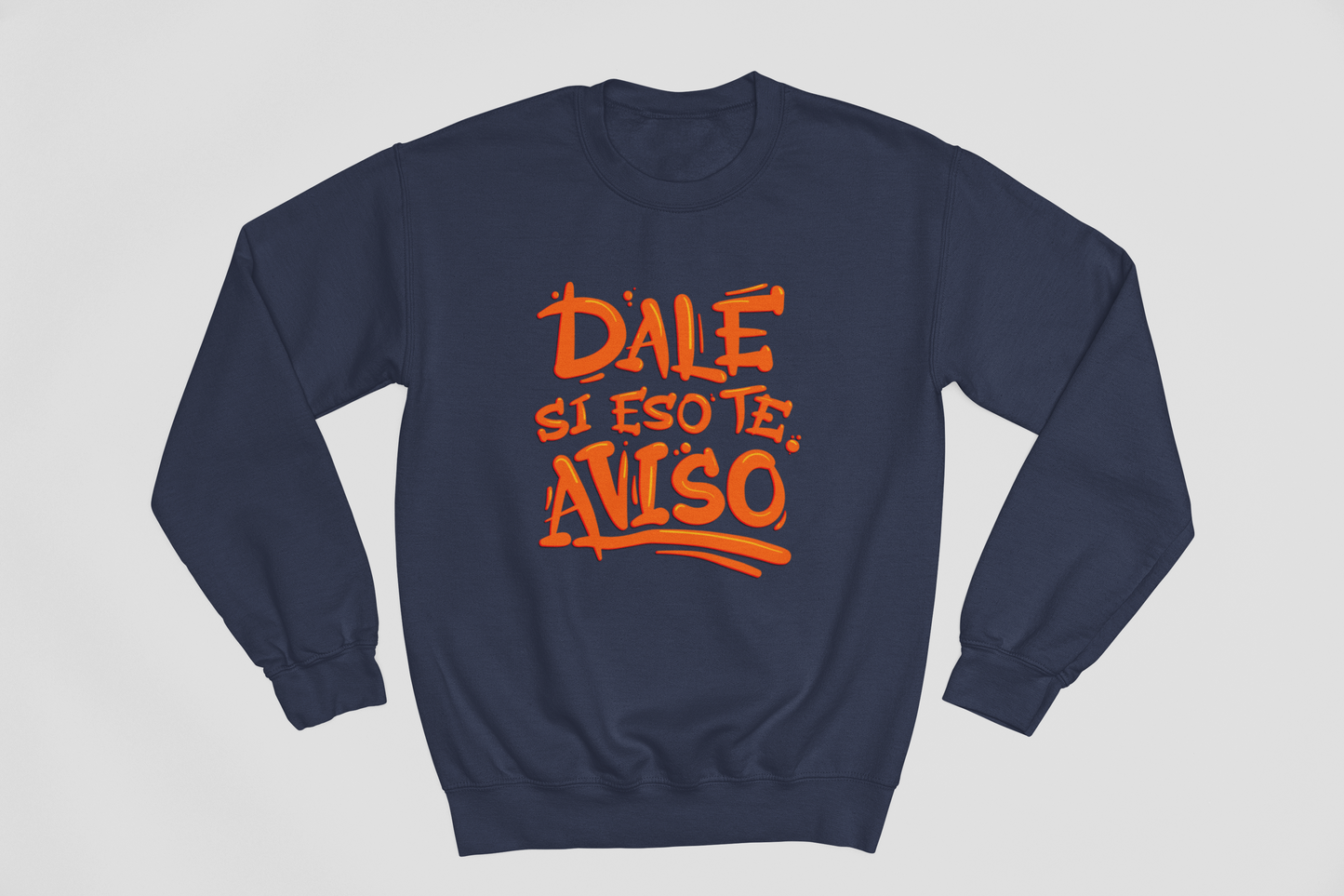 Dale si eso te aviso - Sweatshirt