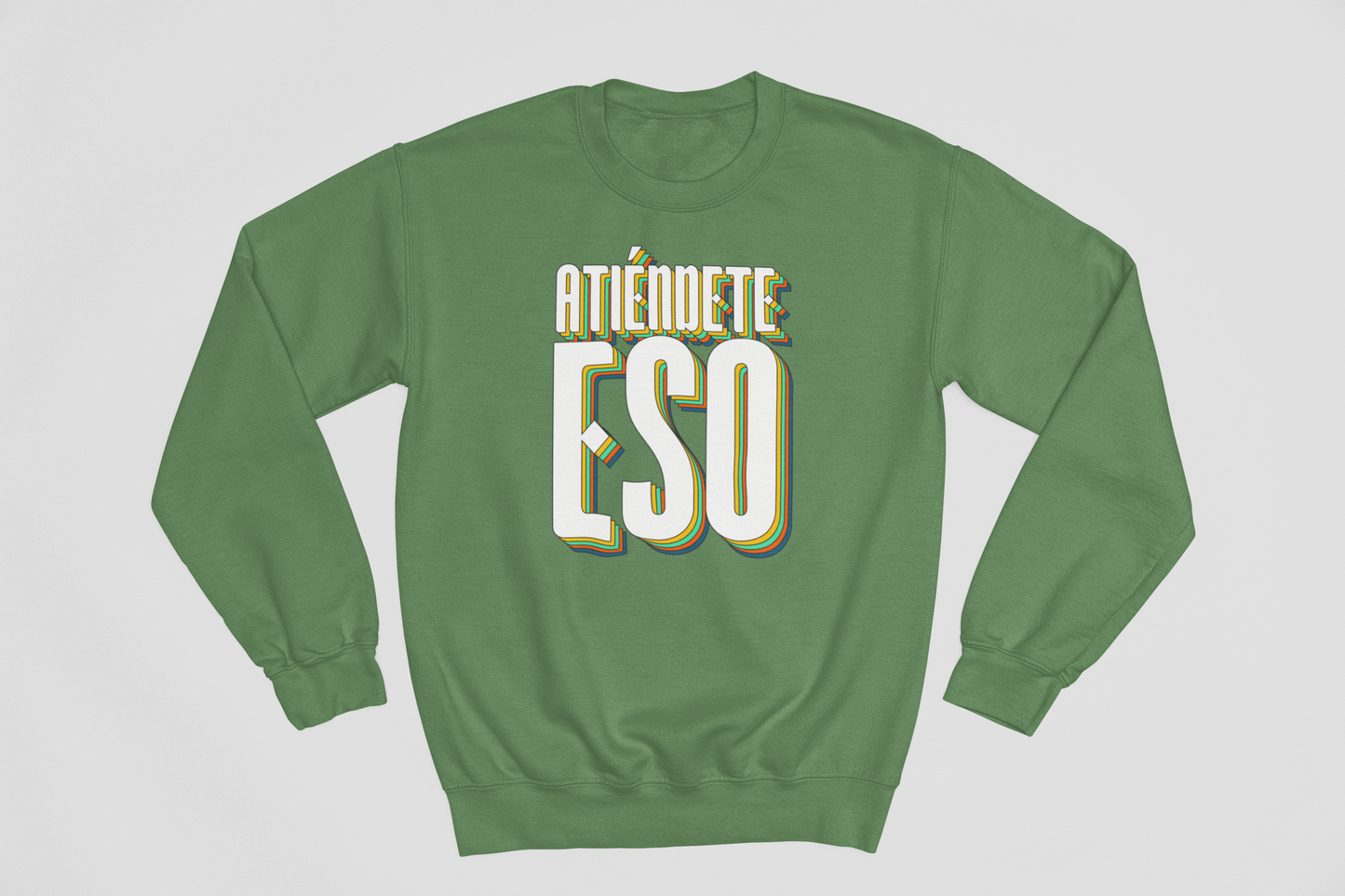 Atiéndete eso - Sweatshirt