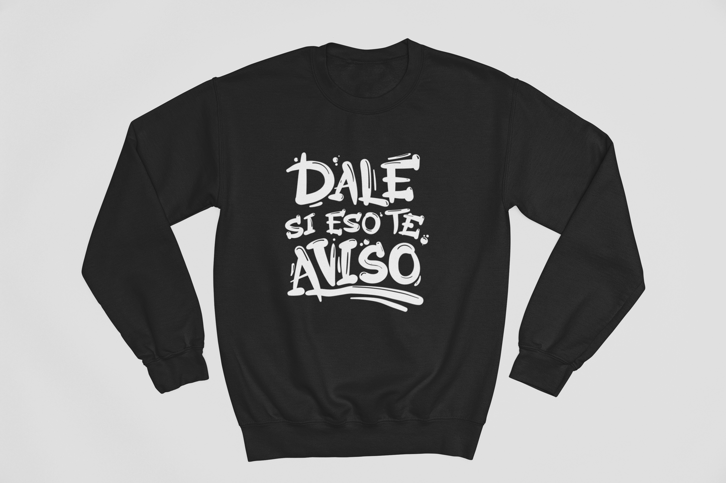 Dale si eso te aviso - Sweatshirt