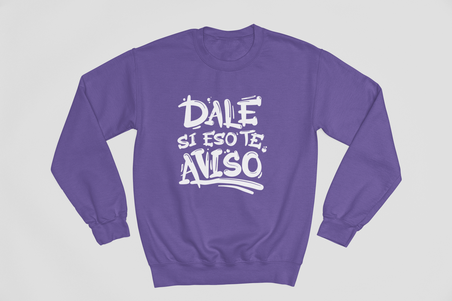 Dale si eso te aviso - Sweatshirt