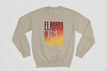 El horno no está para galleticas - Sudadera