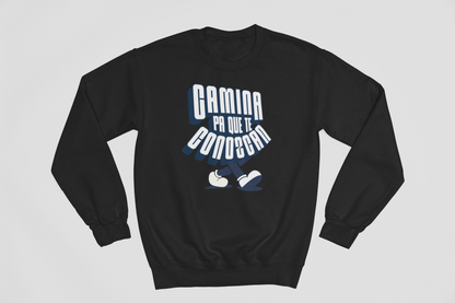 Camina pa que te conozcan - Sweatshirt