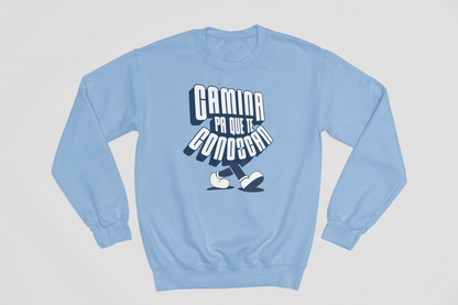 Camina pa que te conozcan - Sweatshirt