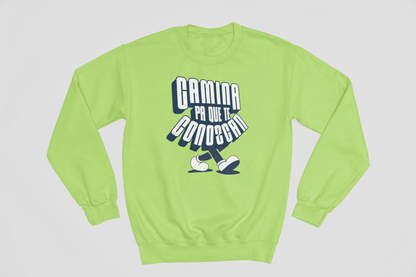 Camina pa que te conozcan - Sweatshirt