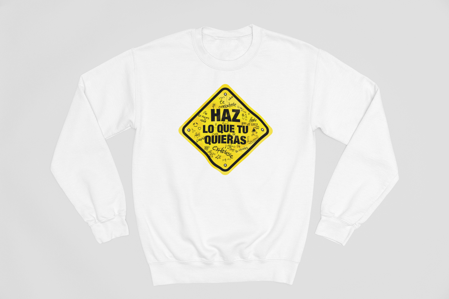 Haz lo que tú quieras - Sweatshirt