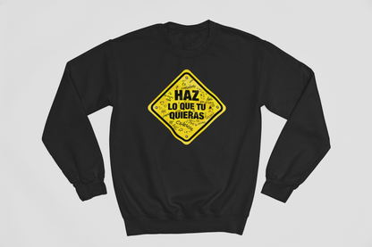 Haz lo que tú quieras - Sweatshirt