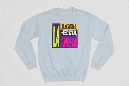 La jugada está apretá - Sweatshirt