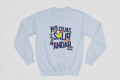 No cojas lo de salir pa' andar - Sweatshirt