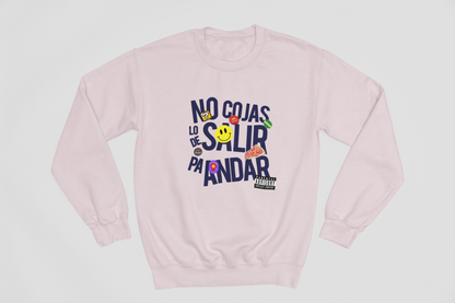 No cojas lo de salir pa' andar - Sweatshirt