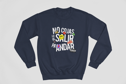 No cojas lo de salir pa' andar - Sweatshirt