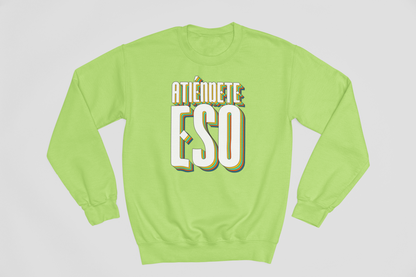 Atiéndete eso - Sweatshirt