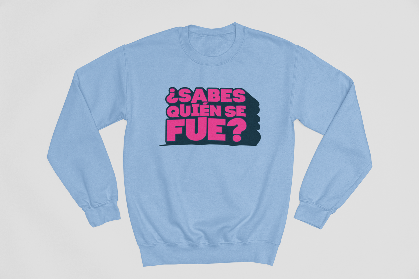 Sabes quien se fue? - Sweatshirt