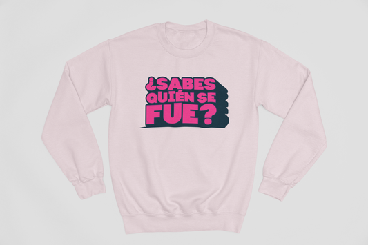 Sabes quien se fue? - Sweatshirt