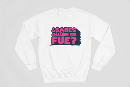 Sabes quien se fue? - Sweatshirt