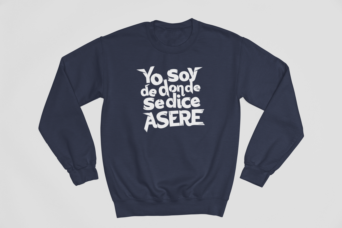 Yo soy de donde se dice Asere - Sweatshirt