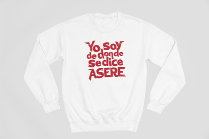 Yo soy de donde se dice Asere - Sweatshirt