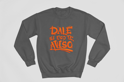 Dale si eso te aviso - Sweatshirt