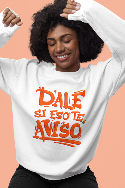 Dale si eso te aviso - Sweatshirt