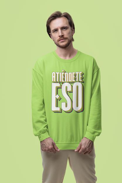 Atiéndete eso - Sweatshirt