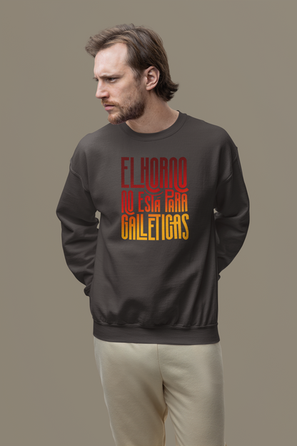 El horno no está para galleticas - Sudadera