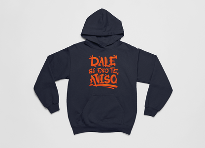 Dale si eso te aviso - Hoodie