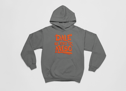 Dale si eso te aviso - Hoodie