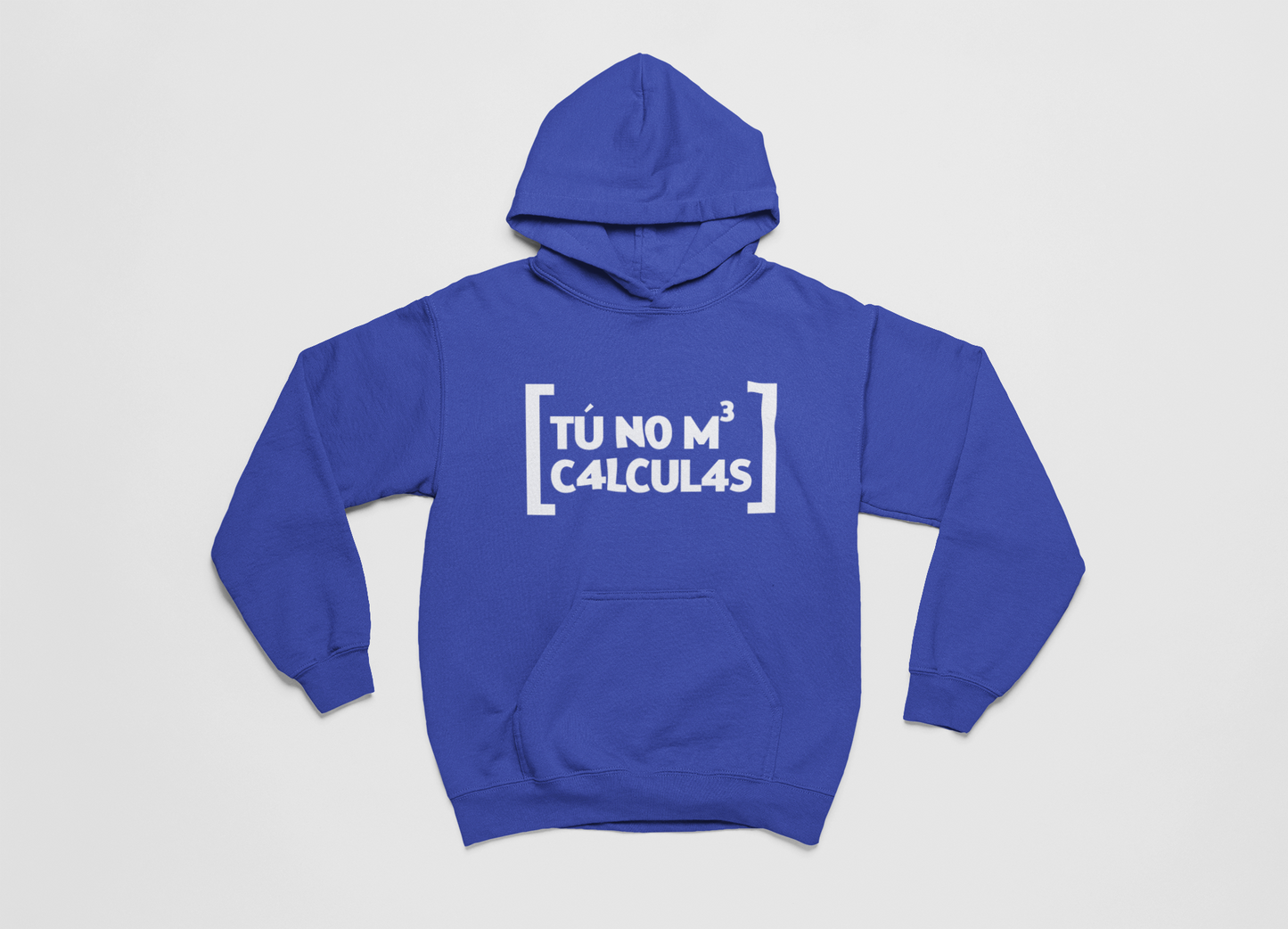 Tú no me calculas - Hoodie